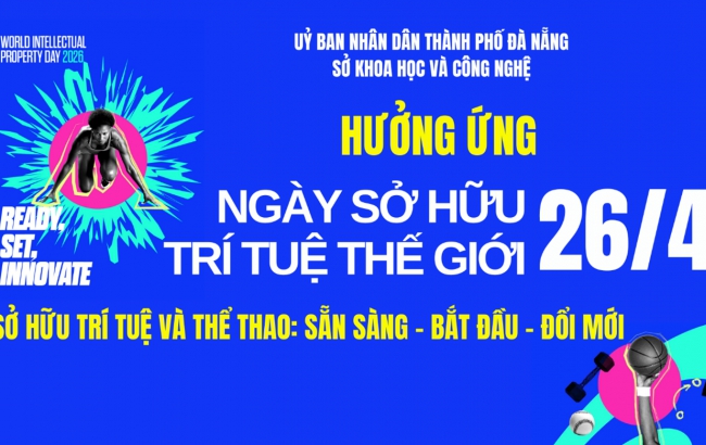 Đà Nẵng hưởng ứng Ngày Sở hữu trí tuệ thế giới 26/4: “Sẵn sàng – Bắt đầu – Đổi mới”