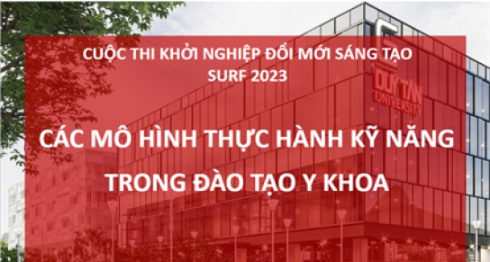Dự án “Chế Tạo Các Mô Hình Thực Hành Kỹ Năng Y Khoa” đến từ Trường Đại học Duy Tân gây ấn tượng tại Cuộc thi Khởi nghiệp - SURF 2023