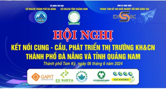 Sắp diễn ra sự kiện kết nối hợp tác, phát triển thị trường khoa học và công nghệ giữa thành phố Đà Nẵng và tỉnh Quảng Nam