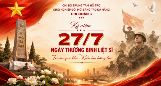 Tháng Bảy tri ân – Tuổi trẻ Trung tâm Hỗ trợ khởi nghiệp đổi mới sáng tạo Đà Nẵng tiếp nối truyền thống “Uống nước nhớ nguồn”