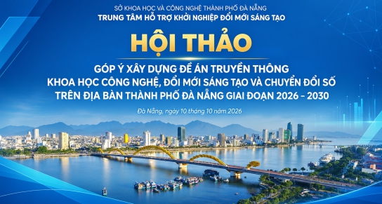 Thông báo mời tham dự Hội thảo “Góp ý xây dựng Đề án Truyền thông khoa học công nghệ, đổi mới sáng tạo và chuyển đổi số trên địa bàn thành phố Đà Nẵng giai đoạn 2026 - 2030”