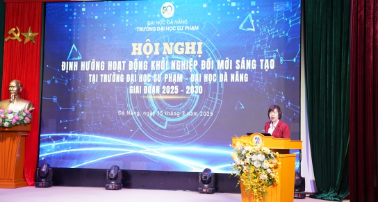 TRƯỜNG ĐẠI HỌC SƯ PHẠM - ĐẠI HỌC ĐÀ NẴNG TỔ CHỨC HỘI NGHỊ KHỞI NGHIỆP ĐỔI MỚI SÁNG TẠO VÀ PHÁT ĐỘNG CUỘC THI “SINH VIÊN KHỞI NGHIỆP - DẪN LỐI TƯƠNG LAI 2025”